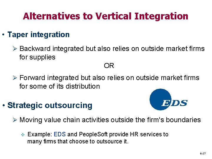 Alternatives to Vertical Integration • Taper integration Ø Backward integrated but also relies on