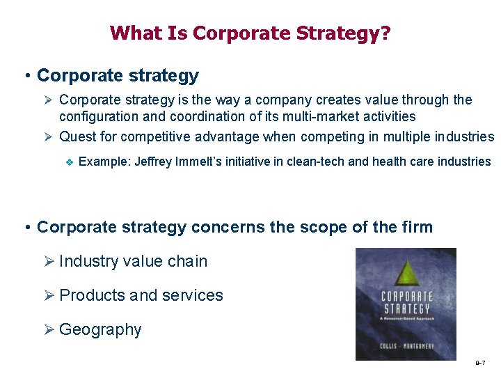 What Is Corporate Strategy? • Corporate strategy Ø Corporate strategy is the way a