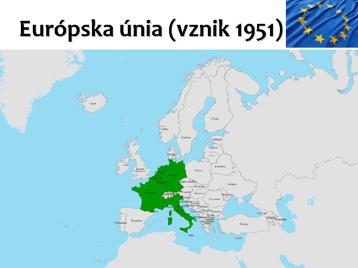Európska únia (vznik 1951) 