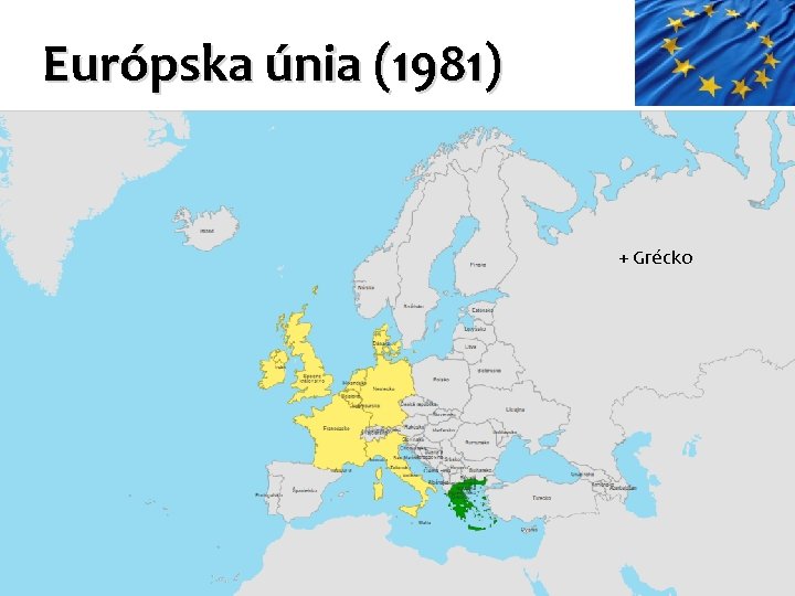 Európska únia (1981) + Grécko 