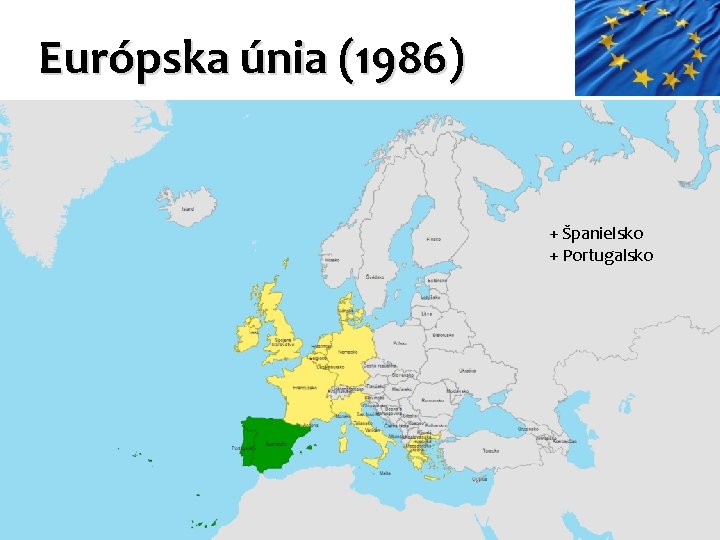 Európska únia (1986) + Španielsko + Portugalsko 