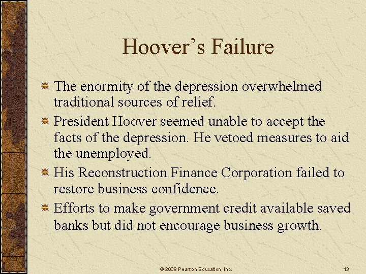 Hoover’s Failure The enormity of the depression overwhelmed traditional sources of relief. President Hoover Hoover’s Failure The enormity of the depression overwhelmed traditional sources of relief. President Hoover