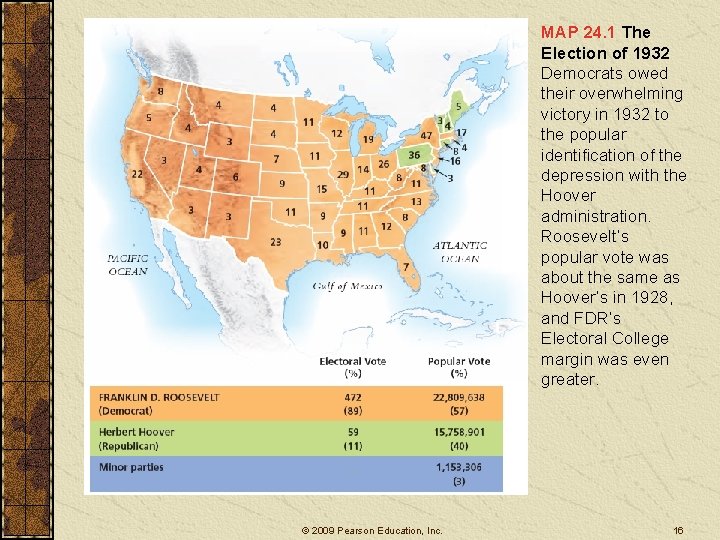 MAP 24. 1 The Election of 1932 Democrats owed their overwhelming victory in 1932 MAP 24. 1 The Election of 1932 Democrats owed their overwhelming victory in 1932