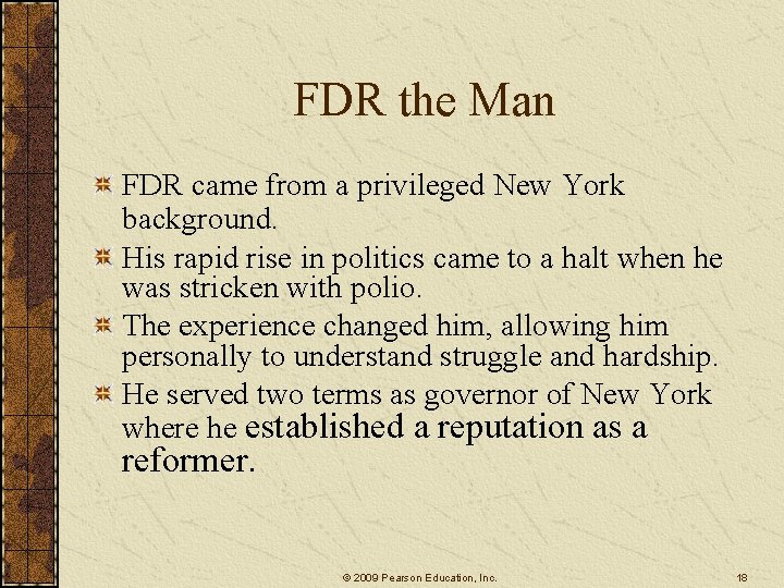 FDR the Man FDR came from a privileged New York background. His rapid rise FDR the Man FDR came from a privileged New York background. His rapid rise