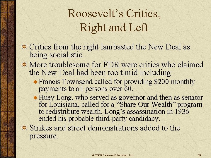 Roosevelt’s Critics, Right and Left Critics from the right lambasted the New Deal as Roosevelt’s Critics, Right and Left Critics from the right lambasted the New Deal as