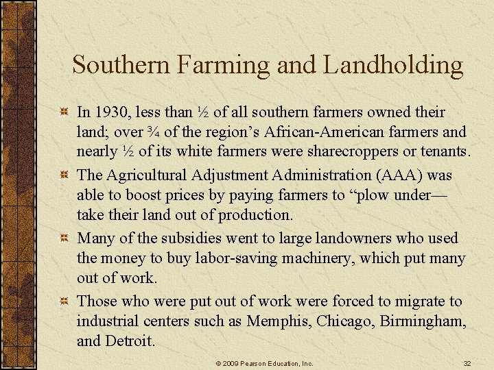 Southern Farming and Landholding In 1930, less than ½ of all southern farmers owned Southern Farming and Landholding In 1930, less than ½ of all southern farmers owned