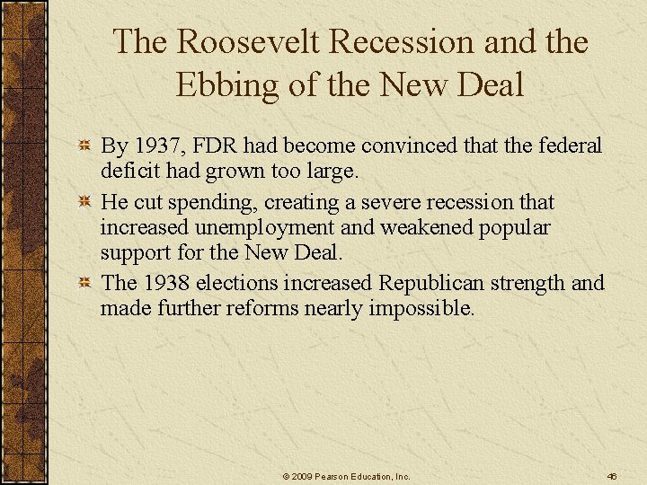 The Roosevelt Recession and the Ebbing of the New Deal By 1937, FDR had The Roosevelt Recession and the Ebbing of the New Deal By 1937, FDR had