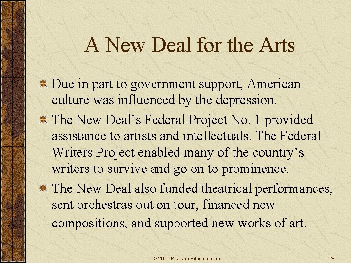 A New Deal for the Arts Due in part to government support, American culture A New Deal for the Arts Due in part to government support, American culture