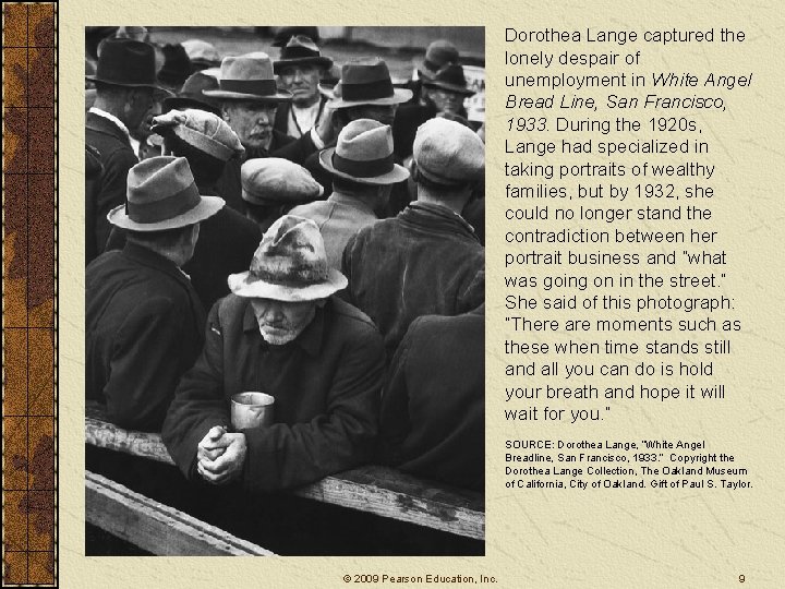 Dorothea Lange captured the lonely despair of unemployment in White Angel Bread Line, San Dorothea Lange captured the lonely despair of unemployment in White Angel Bread Line, San