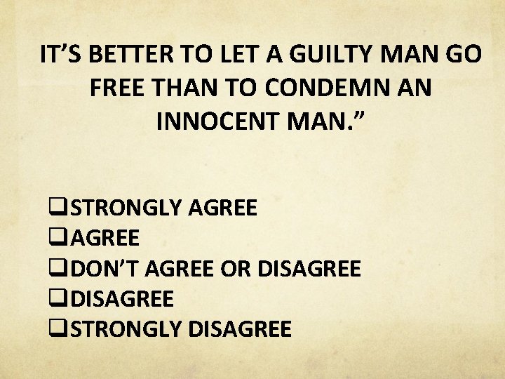 IT’S BETTER TO LET A GUILTY MAN GO FREE THAN TO CONDEMN AN INNOCENT