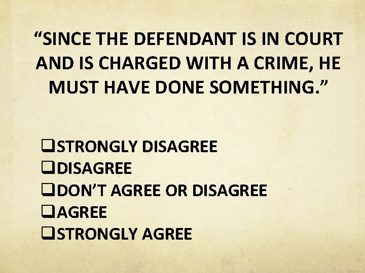 “SINCE THE DEFENDANT IS IN COURT AND IS CHARGED WITH A CRIME, HE MUST