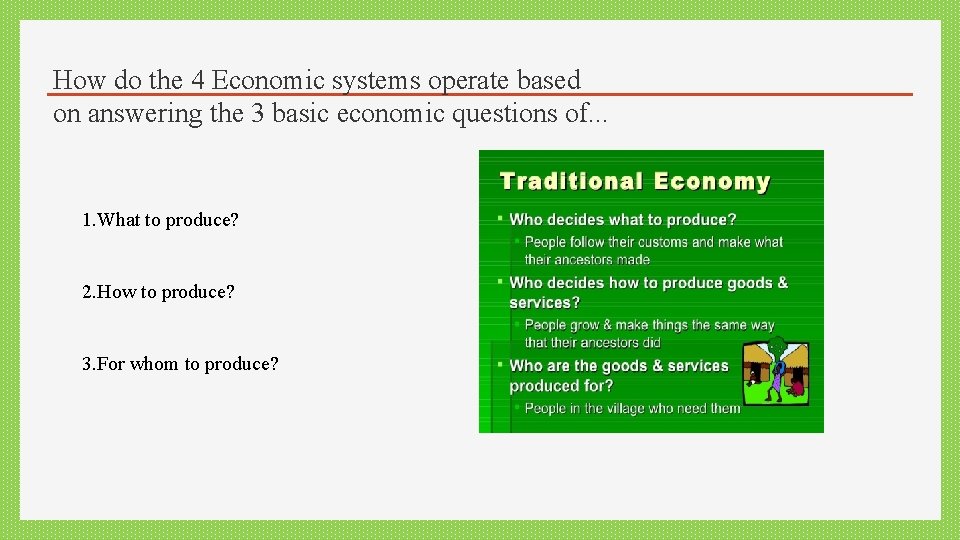 How do the 4 Economic systems operate based on answering the 3 basic economic