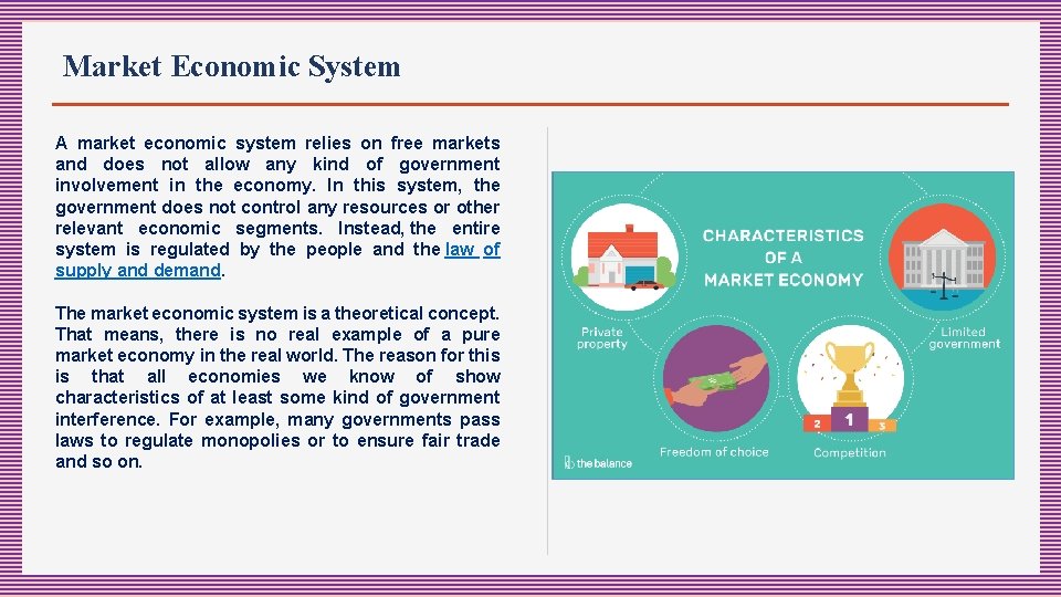 Market Economic System A market economic system relies on free markets and does not