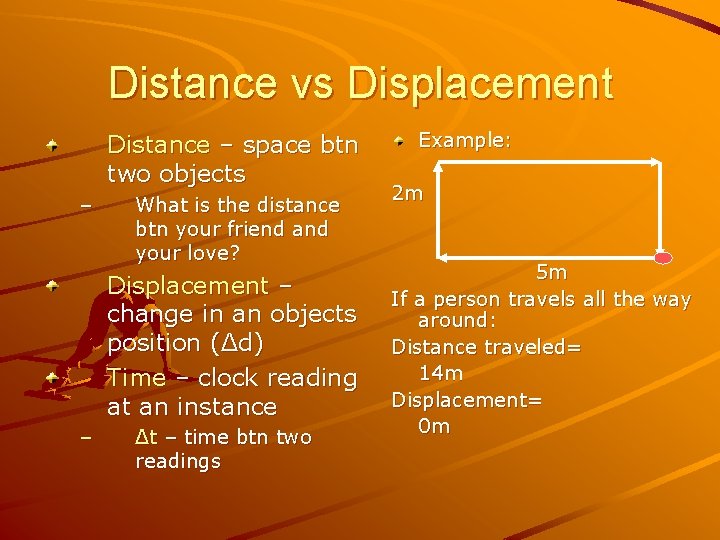 Distance vs Displacement Distance – space btn two objects – What is the distance Distance vs Displacement Distance – space btn two objects – What is the distance
