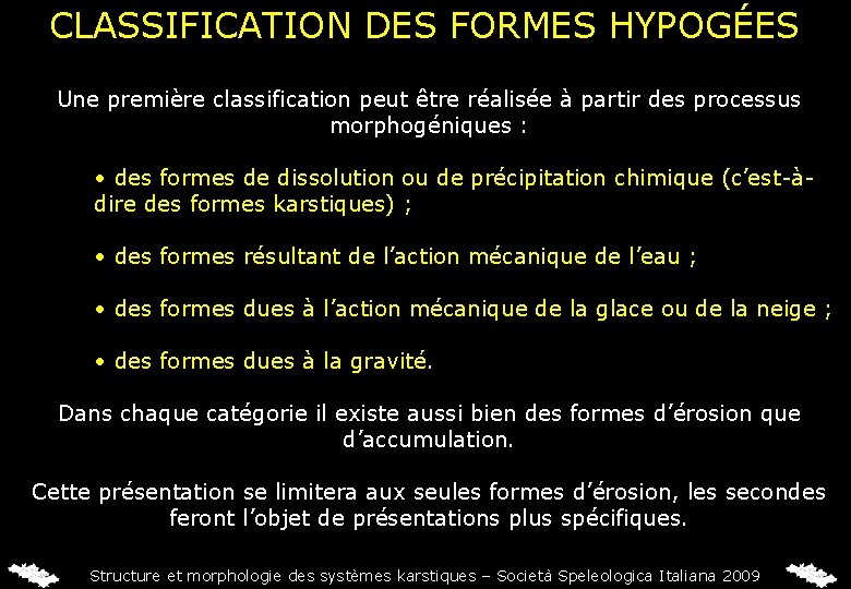 CLASSIFICATION DES FORMES HYPOGÉES Une première classification peut être réalisée à partir des processus
