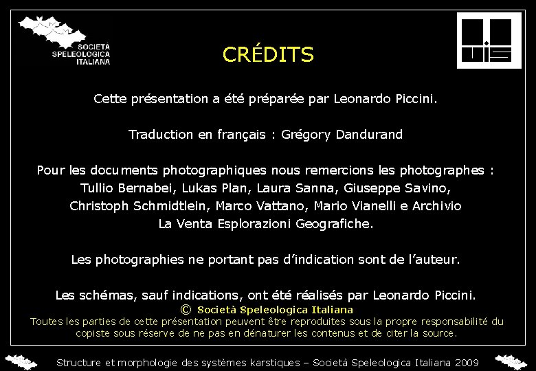 CRÉDITS Cette présentation a été préparée par Leonardo Piccini. Traduction en français : Grégory