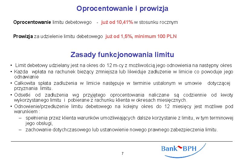 Oprocentowanie i prowizja Oprocentowanie limitu debetowego - już od 10, 41% w stosunku rocznym