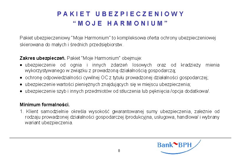 PAKIET UBEZPIECZENIOWY “MOJE HARMONIUM” Pakiet ubezpieczeniowy “Moje Harmonium” to kompleksowa oferta ochrony ubezpieczeniowej skierowana