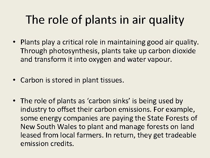 The role of plants in air quality • Plants play a critical role in
