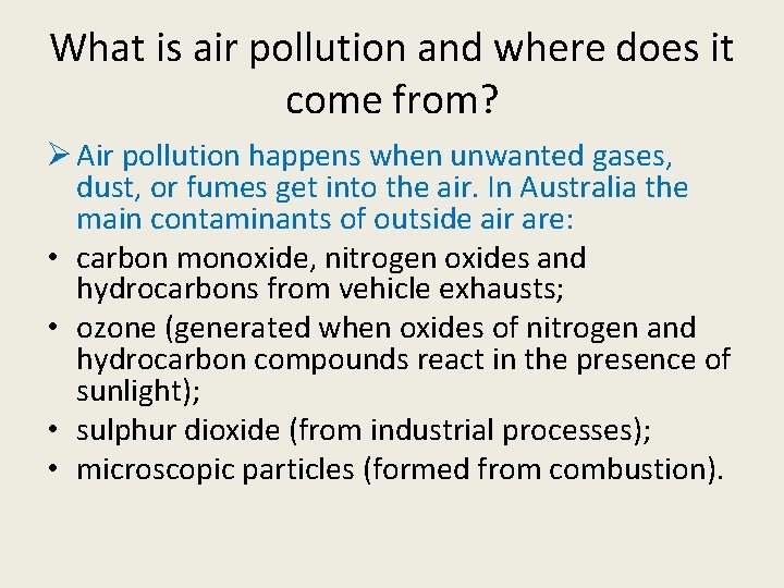 What is air pollution and where does it come from? Ø Air pollution happens