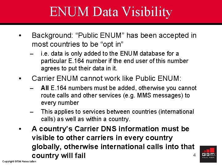 ENUM Data Visibility • Background: “Public ENUM” has been accepted in most countries to