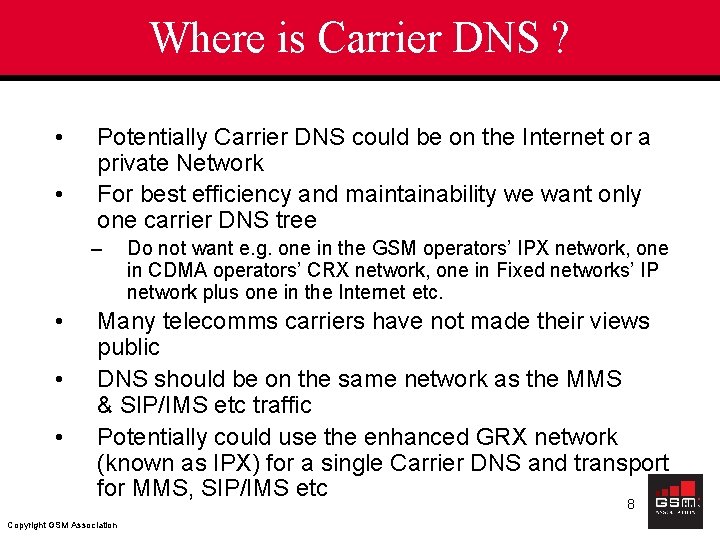 Where is Carrier DNS ? • • Potentially Carrier DNS could be on the