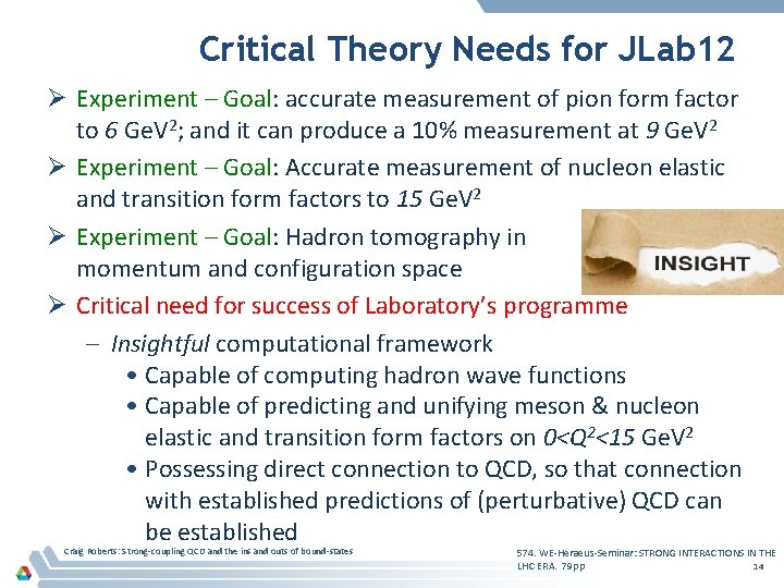 Critical Theory Needs for JLab 12 Ø Experiment – Goal: accurate measurement of pion