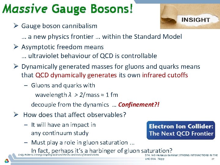 Massive Gauge Bosons! Ø Gauge boson cannibalism … a new physics frontier … within