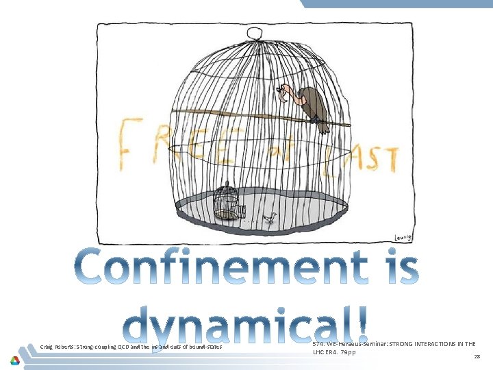 Craig Roberts: Strong-coupling QCD and the ins and outs of bound-states 574. WE-Heraeus-Seminar: STRONG