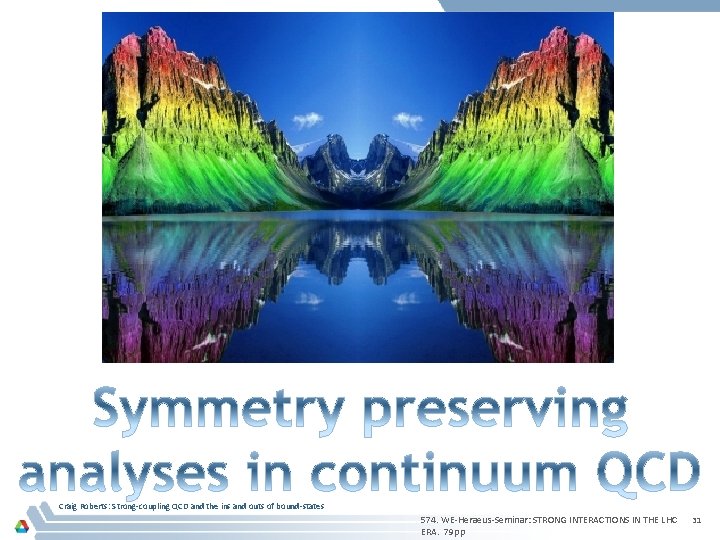 Craig Roberts: Strong-coupling QCD and the ins and outs of bound-states 574. WE-Heraeus-Seminar: STRONG