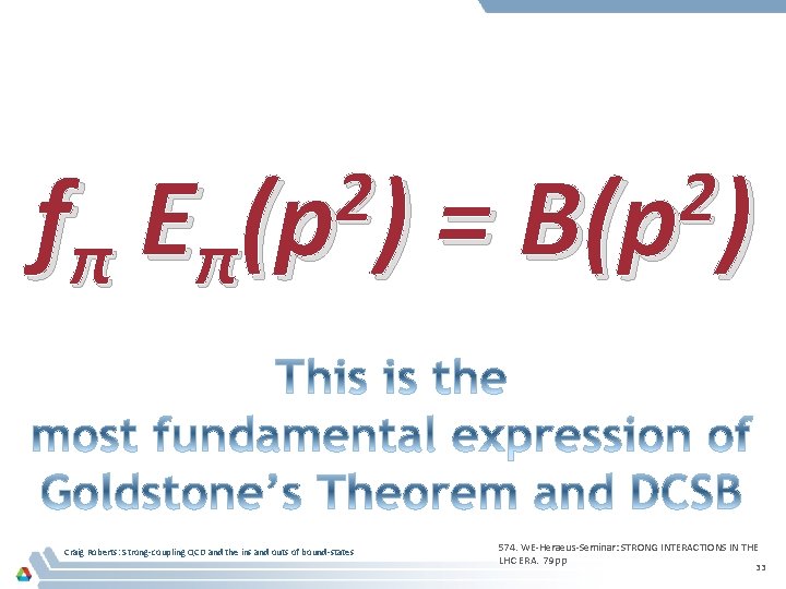 2 2 fπ Eπ(p ) = B(p ) Craig Roberts: Strong-coupling QCD and the