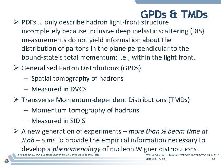 GPDs & TMDs Ø PDFs … only describe hadron light-front structure incompletely because inclusive