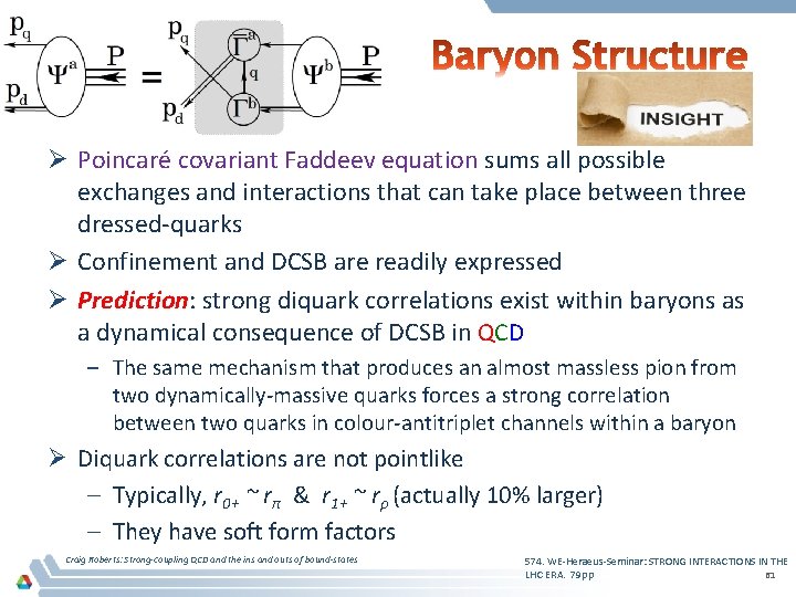 Ø Poincaré covariant Faddeev equation sums all possible exchanges and interactions that can take