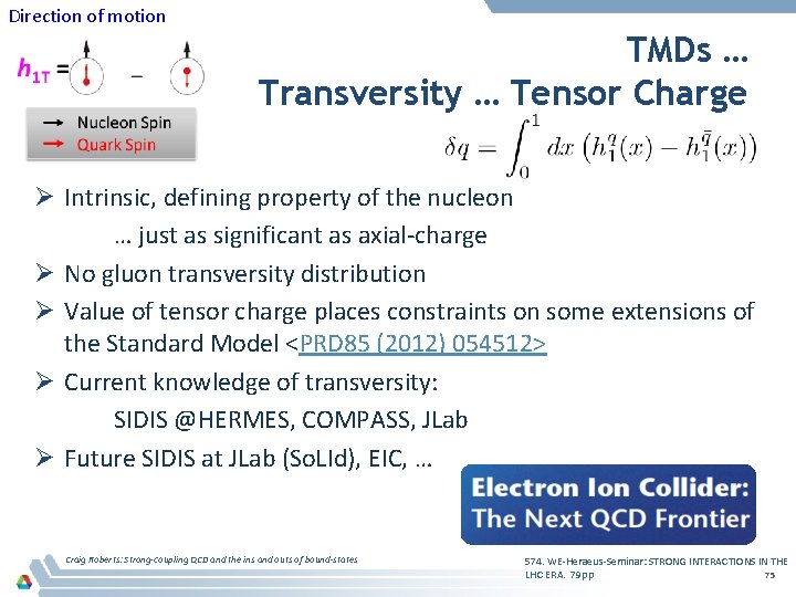 Direction of motion TMDs … Transversity … Tensor Charge Ø Intrinsic, defining property of