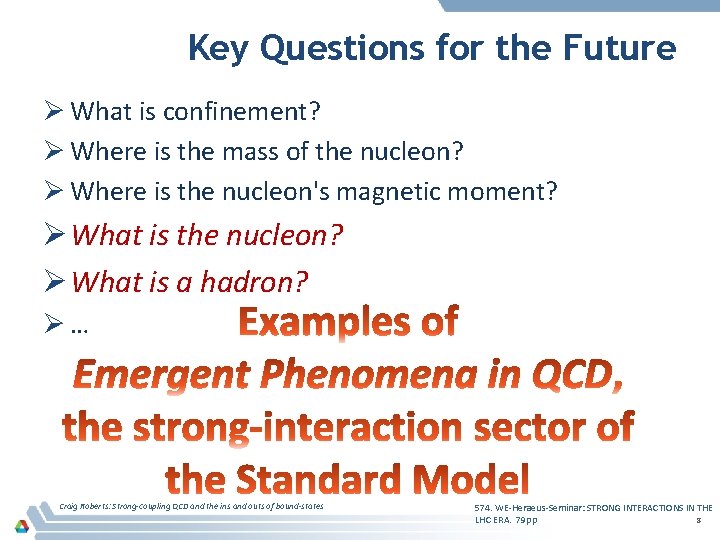 Key Questions for the Future Ø What is confinement? Ø Where is the mass