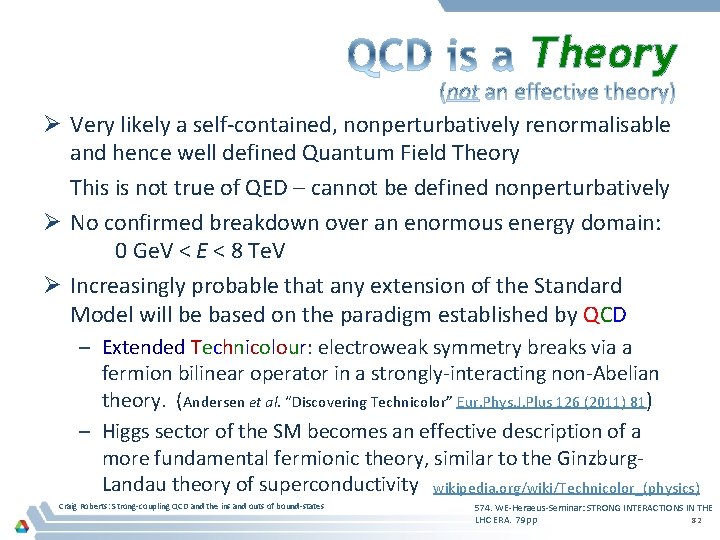 Theory Ø Very likely a self-contained, nonperturbatively renormalisable and hence well defined Quantum Field