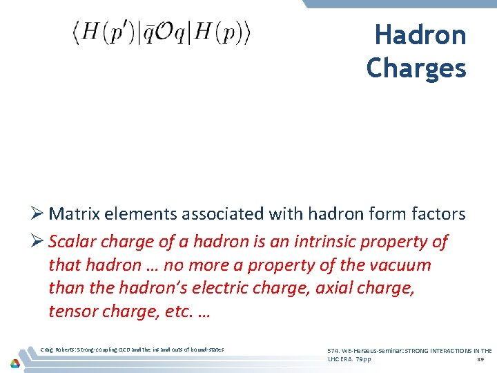 Hadron Charges Ø Matrix elements associated with hadron form factors Ø Scalar charge of