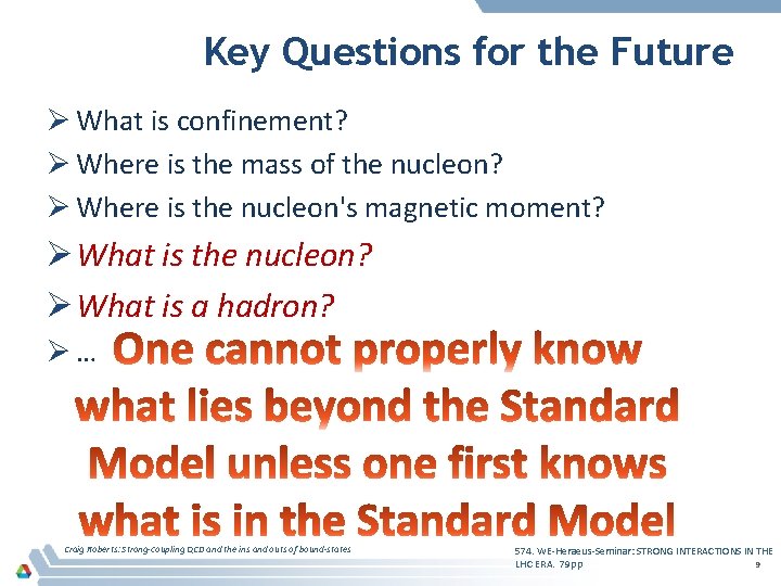 Key Questions for the Future Ø What is confinement? Ø Where is the mass