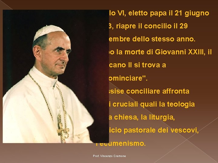 Paolo VI, eletto papa il 21 giugno 1963, riapre il concilio il 29 settembre