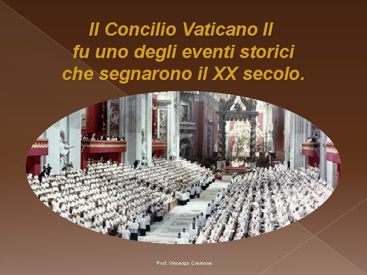 Il Concilio Vaticano II fu uno degli eventi storici che segnarono il XX secolo.