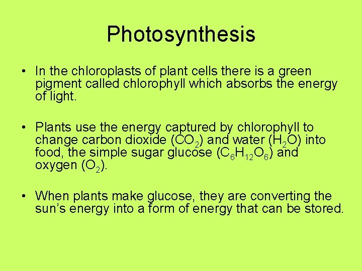Photosynthesis • In the chloroplasts of plant cells there is a green pigment called Photosynthesis • In the chloroplasts of plant cells there is a green pigment called