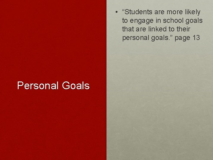  • “Students are more likely to engage in school goals that are linked
