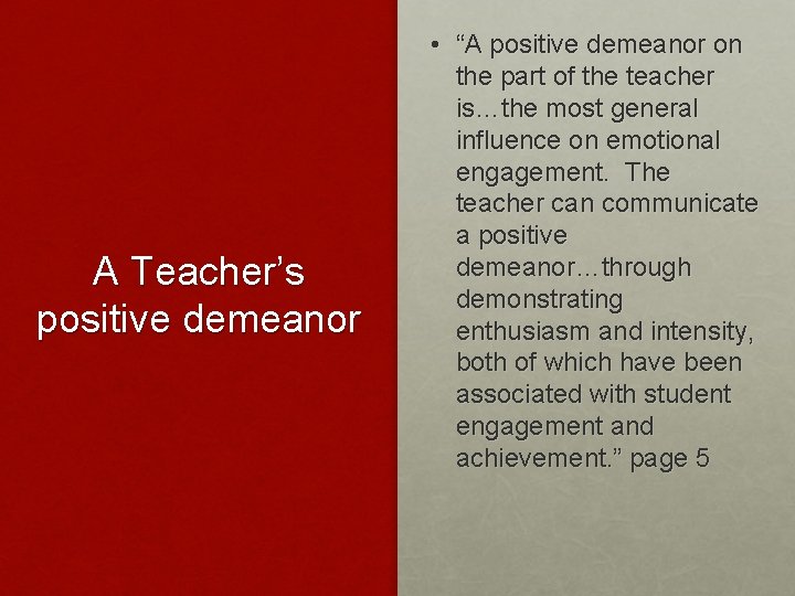 A Teacher’s positive demeanor • “A positive demeanor on the part of the teacher