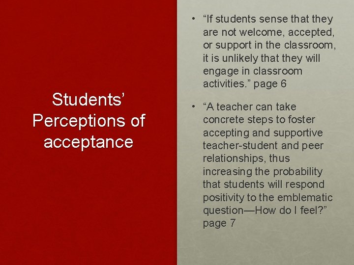Students’ Perceptions of acceptance • “If students sense that they are not welcome, accepted,