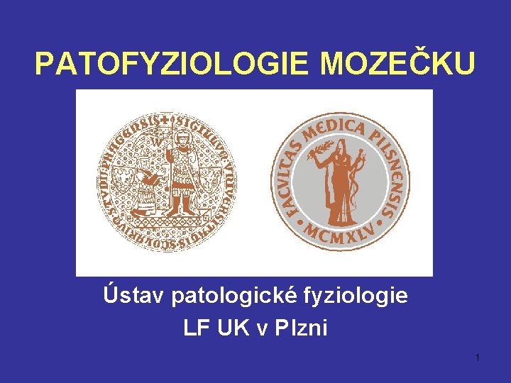 PATOFYZIOLOGIE MOZEČKU Ústav patologické fyziologie LF UK v Plzni 1 