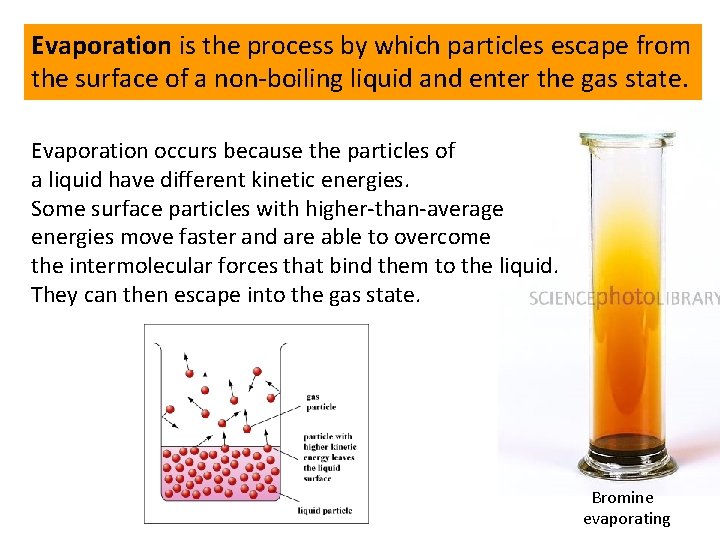 Evaporation is the process by which particles escape from the surface of a non-boiling
