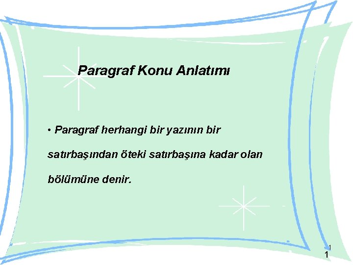 Paragraf Konu Anlatımı • Paragraf herhangi bir yazının bir satırbaşından öteki satırbaşına kadar olan