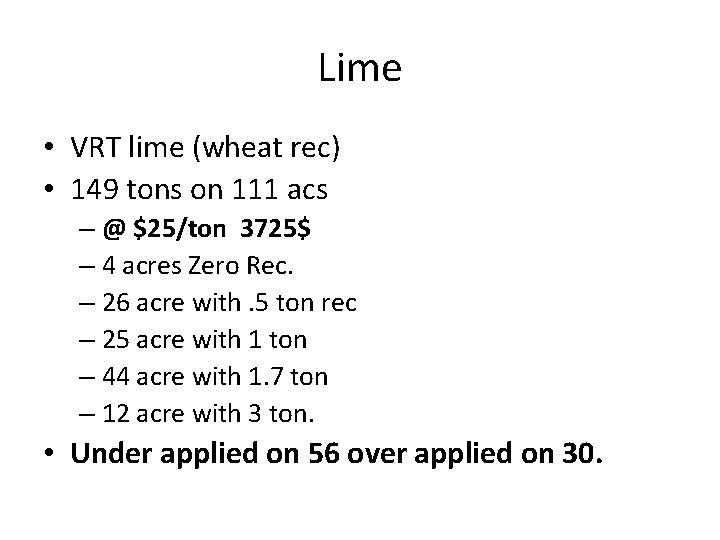 Lime • VRT lime (wheat rec) • 149 tons on 111 acs – @