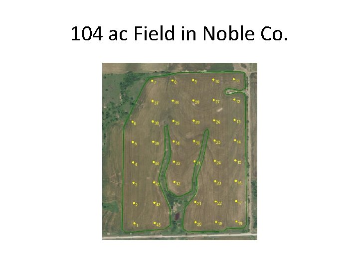 104 ac Field in Noble Co. 