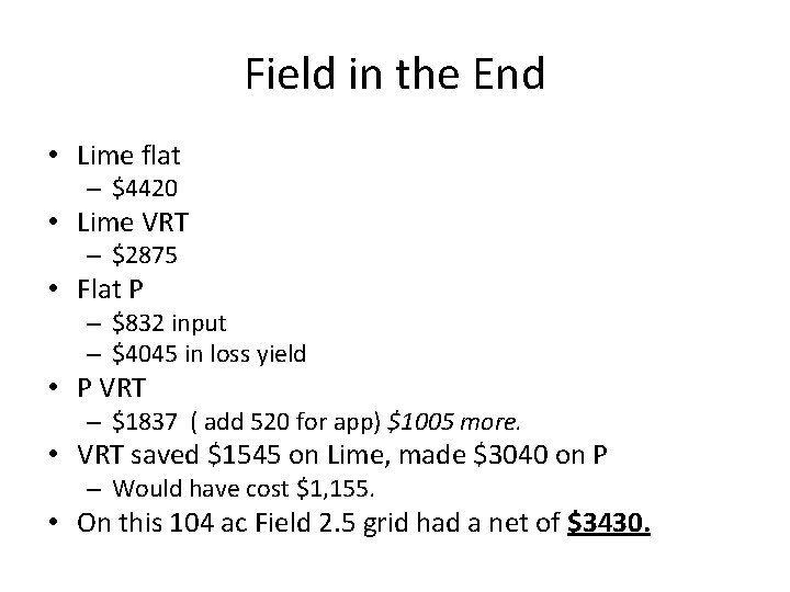 Field in the End • Lime flat – $4420 • Lime VRT – $2875